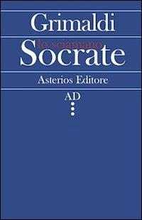 Socrate lo sciamano - Nicolas Grimaldi - Libro Asterios 2012, AD | Libraccio.it