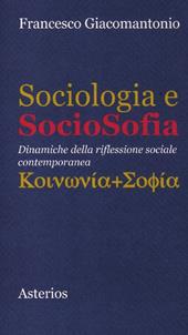 Sociologia e sociosofia. Dinamiche della riflessione sociale contemporanea