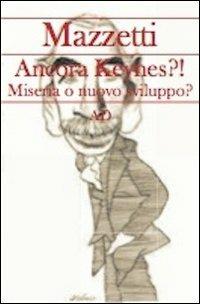 Ancora Keynes?! Miseria o nuovo sviluppo? - Giovanni Mazzetti - Libro Asterios 2012, AD | Libraccio.it