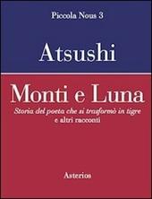 Monti e luna. Storia del poeta che si trasformò in tigre e altri racconti