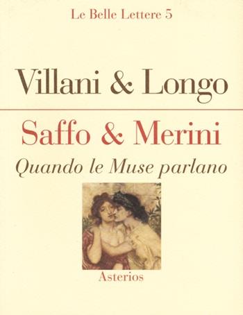 Saffo & Merini. Quando le Muse parlano - Angela Villani, Franca Longo - Libro Asterios 2013, Le belle lettere | Libraccio.it