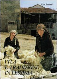 Vita e tradizione in Lessinia. Testimonianze del primo Novecento - Ezio Bonomi - Libro Editrice La Grafica 1990 | Libraccio.it