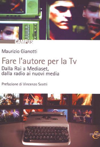 Fare l'autore per la TV - Maurizio Gianotti - Libro Eurilink 2008 | Libraccio.it