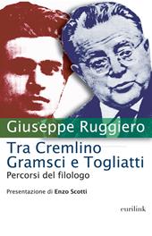 Tra Cremlino Gramsci e Togliatti. Percorsi del filologo