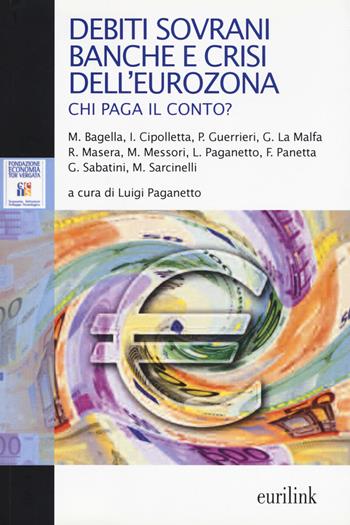 Debiti sovrani, banche e crisi dell'eurozona. Chi paga il conto?  - Libro Eurilink 2012, Campus | Libraccio.it
