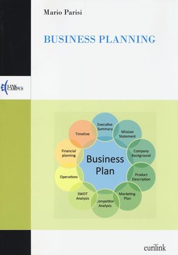 Business planning - Mario Parisi - Libro Eurilink 2013, Campus | Libraccio.it