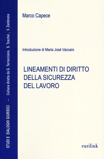 Lineamenti di diritto della sicurezza del lavoro - Marco Capece - Libro Eurilink 2013, Studi e dialoghi giuridici | Libraccio.it