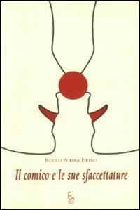Il comico e le sue sfaccettature - Rocco P. Polosa - Libro Edisud Salerno 2008 | Libraccio.it
