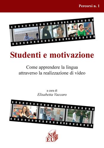 Studenti e motivazione. Come apprendere la lingua attraverso la realizzazione di video. Ediz. italiana e inglese  - Libro NEU 2015, Percorsi | Libraccio.it