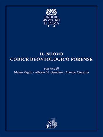 Il codice deontologico forense - Mauro Vaglio, Alberto M. Gambino, Antonio Giorgino - Libro NEU 2015, XXI secolo del diritto | Libraccio.it