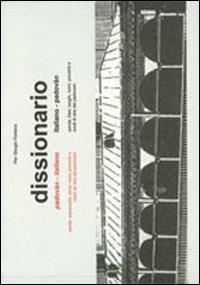 Dissionario padovàn-italiano, italiano-padovàn - Pier Giorgio Fontana - Libro Edizioni Scantabauchi 2013, Cultura veneta | Libraccio.it