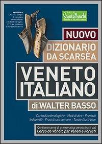 Nuovo dizionario da Scarsea veneto italiano - Walter Basso - Libro Edizioni  Scantabauchi 2010, Dizionari