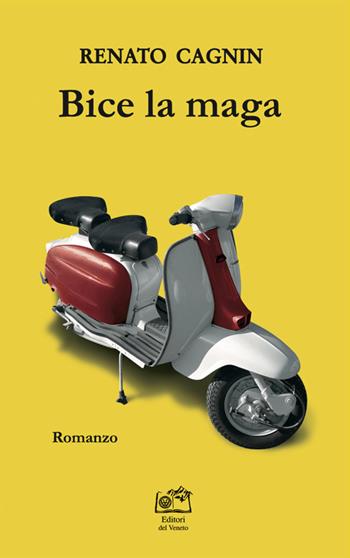 Bice la maga - Renato Cagnin - Libro Edizioni Scantabauchi 2019, Narrativa | Libraccio.it