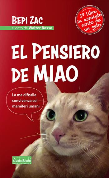 El pensiero de Miao. La me difissile convivensa coi mamiferi umani - Bruson - Libro Edizioni Scantabauchi 2020 | Libraccio.it