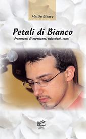 Petali di Bianco. Frammenti di esperienze, riflessioni, sogni