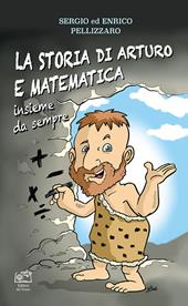 La storia di Arturo e matematica. Insieme da sempre
