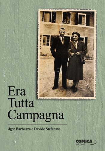 Era tutta campagna - Jgor Barbazza, Davide Stefanato - Libro Edizioni Scantabauchi 2023 | Libraccio.it