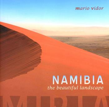 Namibia. The beautiful landscape - Mario Vidor - Libro Punto Marte 2011 | Libraccio.it