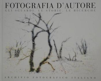 Fotografia d'autore. Gli sguardi, le storie, le ricerche. Ediz. illustrata  - Libro Punto Marte 2013 | Libraccio.it