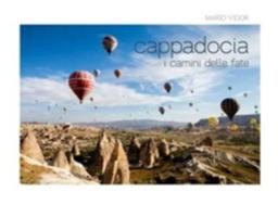 Cappadocia. I camini delle fate. Ediz. italiana e inglese - Mario Vidor, Guido Cecere - Libro Punto Marte 2016 | Libraccio.it