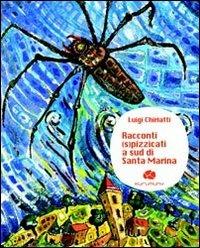 Racconti spizzicati a sud di Santa Marina - Luigi Chiriatti - Libro Kurumuny 2010 | Libraccio.it