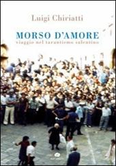 Morso d'amore. Viaggio nel tarantismo salentino