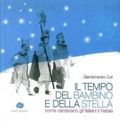 Il tempo del bambino e della stella. Come cantavano gli italiani il Natale. Con CD Audio