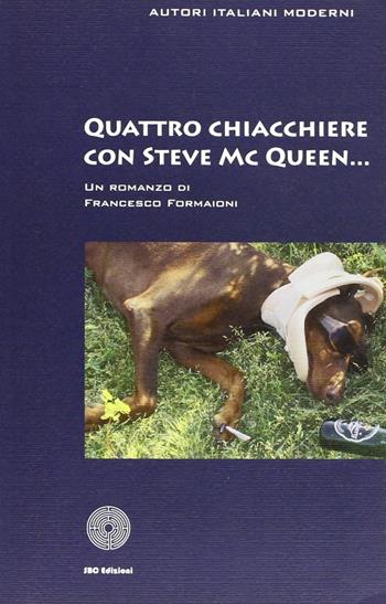 Quattro chiacchiere con Steve McQueen - Francesco Formaioni - Libro SBC Edizioni 2007, Autori italiani moderni | Libraccio.it
