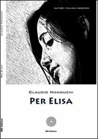 Per Elisa - Claudio Manduchi - Libro SBC Edizioni 2008, Autori italiani moderni | Libraccio.it