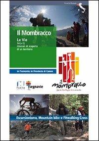 Il Mombracco. Le vie 14 (+ 1) itinerari di scoperta di un territorio  - Libro Fusta Editore 2016, I segnavie | Libraccio.it