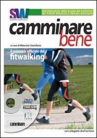 Camminare bene. Manuale del fitwalking. Con DVD - Maurizio Damilano - Libro Fusta Editore 2015, Sport & wellness | Libraccio.it