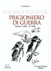 Vojennoi Pliennyjk. Prigioniero di guerra. Russia, 7-1942 12-1945