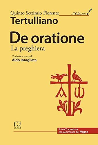 De oratione. La preghiera - Quinto S. Tertulliano - Libro Fusta Editore 2015 | Libraccio.it