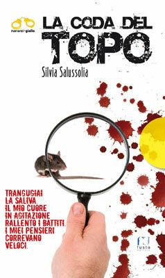 La coda del topo - Silvia Salussolia - Libro Fusta Editore 2015, I gialli | Libraccio.it