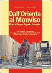 Dall'Oriente al Monviso. Cinesi a Barge e Bagnolo Piemonte. Una integrazione tra leggende metropolitane e fattori attrattivi, lavoro, salute e servizi sociosanitari