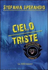 Cielo triste - Stefania Sperandio - Libro La Riflessione 2006 | Libraccio.it