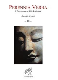 Perennia verba. Il deposito sacro della tradizione. Vol. 10  - Libro Il Leone Verde 2008 | Libraccio.it