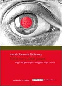 Nella terra delle janare. Viaggio nell'Irpinia segreta, tra leggende, magia e misteri - Antonio Emanuele Piedimonte - Libro Intra Moenia 2008, Altre storie | Libraccio.it