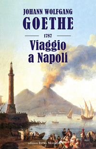 Viaggio a Napoli - Johann Wolfgang Goethe - Libro Intra Moenia 2014 | Libraccio.it