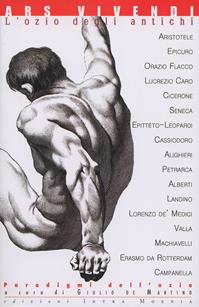 Ars vivendi. L'ozio degli antichi - Giulio De Martino - Libro Intra Moenia 2007, Paradigmi dell'ozio | Libraccio.it