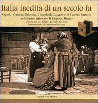 Italia inedita di un secolo fa. Ediz. illustrata - Luca Sorbo - Libro Intra Moenia 2009 | Libraccio.it