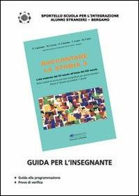 Raccontare la storia. Guida per l'insegnante. Vol. 3: L' età moderna dal quindicesimo secolo all'inizio del diciannovesimo secolo - Maria Caruso, Tommaso Gatto, Marilena Gritti - Libro Sestante 2006, Progetti | Libraccio.it