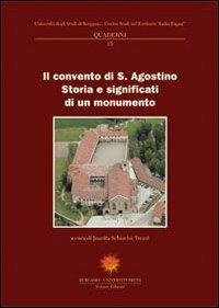 Il convento di S. Agostino. Storia e significati di un monumento - Juanita Schiavini Trezzi - Libro Sestante 2007, Quaderni CST | Libraccio.it