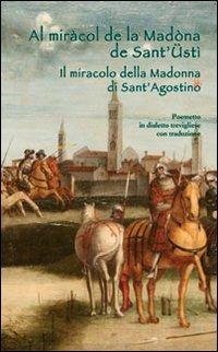 Al miràcol de la Madòna de Sant'Ustì-Il miracolo della Madonna di Sant'Agostino  - Libro Sestante 2008, Narrativa | Libraccio.it