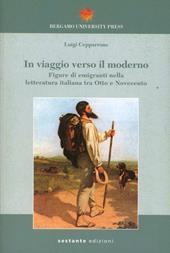 In viaggio verso il moderno. Figure di emigranti nella letteratura italiana fra Otto e Novecento