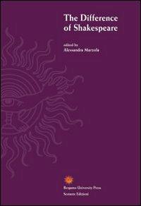 The difference of Shakespeare - Alessandra Marzola - Libro Sestante 2008, Bergamo University Press | Libraccio.it