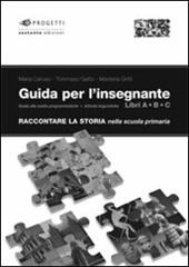 Raccontare la storia. Guida per l'insegnante.