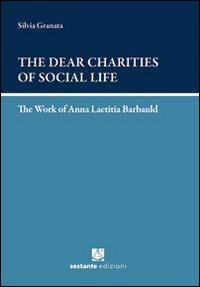 The dear charities of social life - Silvia Granata - Libro Sestante 2008, Ricerca | Libraccio.it