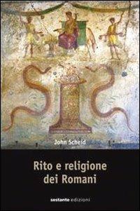 Rito e religione dei romani - John Scheid - Libro Sestante 2009, Saggistica | Libraccio.it