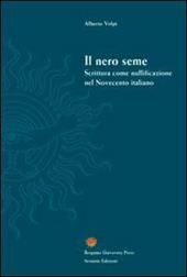 Il nero seme. Scrittura come nullificazione nel Novecento italiano